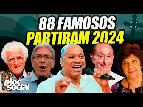 88 FAMOSOS E PERSONALIDADES QUE PARTIRAM EM 2024 ¶ ATORES, CANTORES E MAIS (VIDEO ATUALIZADO)