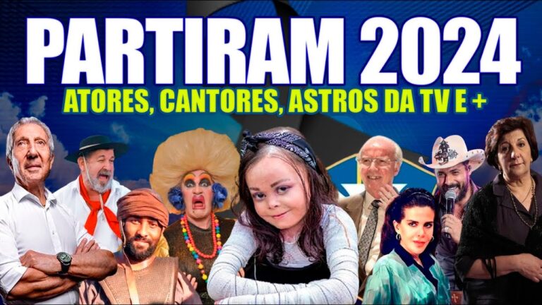 43 Famosos que faleceram em 2024 • Cantores ,Atores, Apresentadores, Atletas, Personalidades e Mais