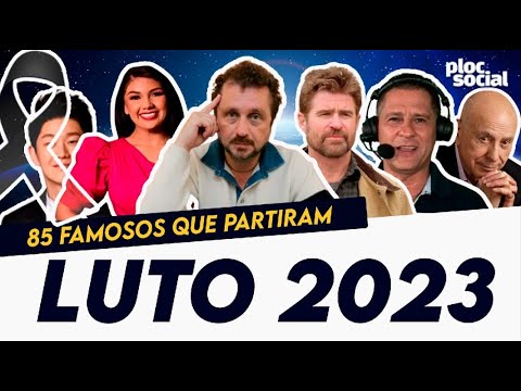 85 FAMOSOS E PERSONALIDADES QUE MORRERAM EM 2023 E DEIXARAM LUTO E SAUDADE – Cantor, Ator e mais