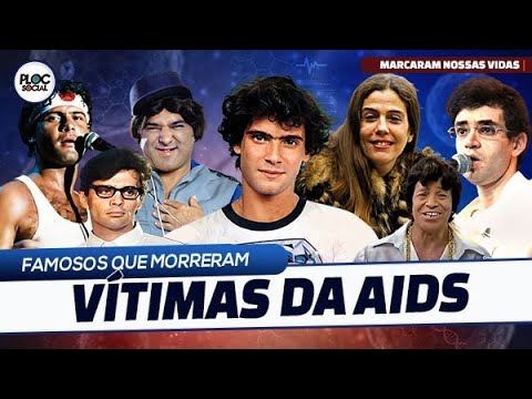 23 FAMOSOS QUE MORRERAM VÍTIMAS DA AIDS   HIV • CANTORES, ATORES E ÍDOLOS DE GERAÇÕES (VÍDEO ATUAL)