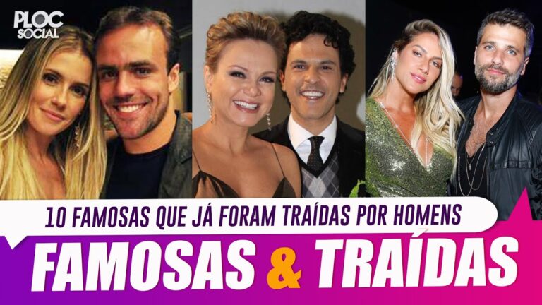 10 FAMOSAS QUE JÁ FORAM TRAÍDAS E ALGUMAS HISTÓRIAS CABELUDAS