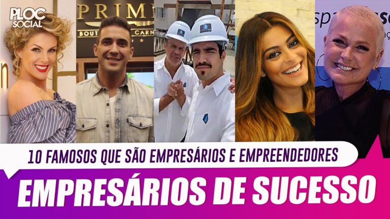 FAMOSOS QUE SÃO EMPRESÁRIOS de LUXO E EMPREENDEDORES DE SUCESSO